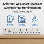 Smarteefi WiFi Smart Extension: Automate Your Morning Routine- Kettle, Coffee, Lights
