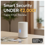 Smart Security Under ₹2,000! Tapo H100 Review: The Hub for Indian Beginners and Renters
