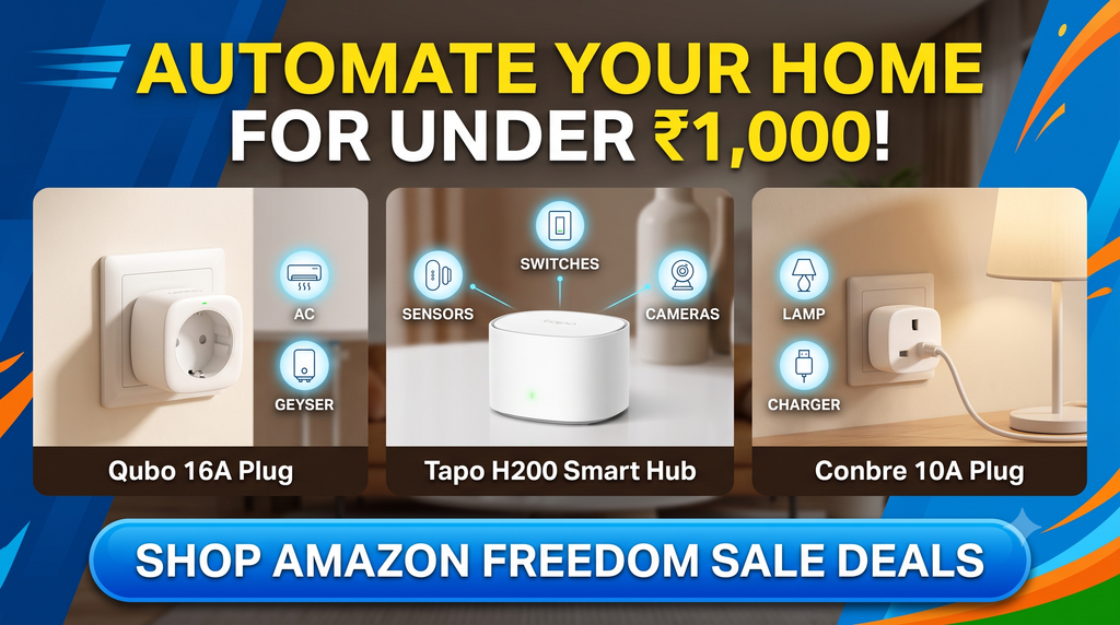 Automate Your Home Under ₹1000: Top 3 Amazon Freedom Sale Deals